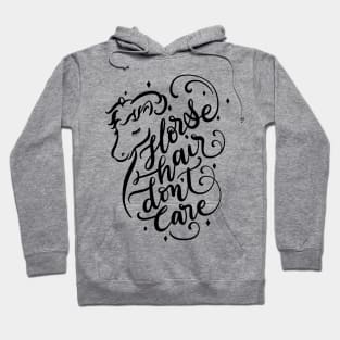 Horse Hair Don't Care Unique Pretty Pony Drawing Art Design Hoodie